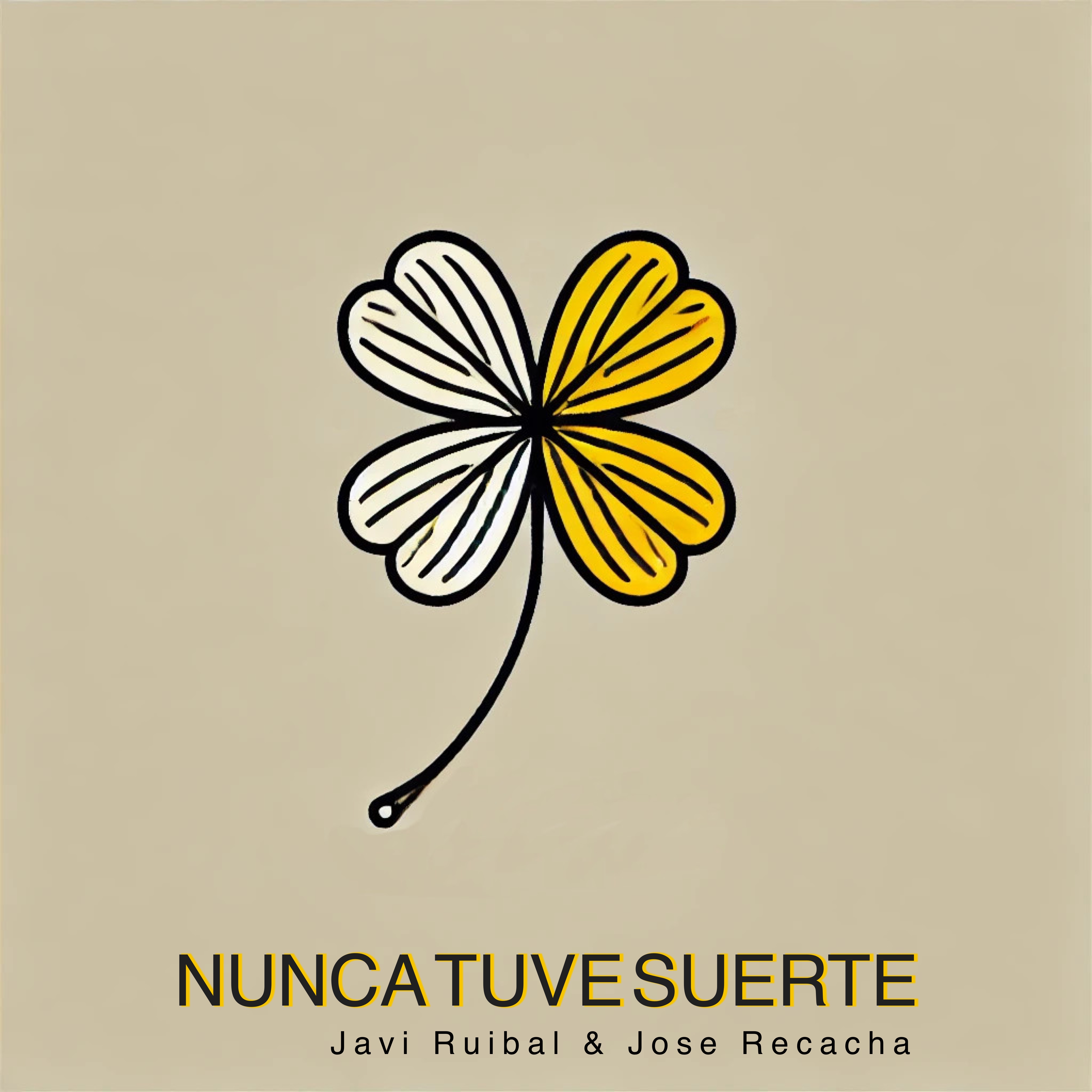Nunca Tuve Suerte (Javi Ruibal & Jose Recacha)